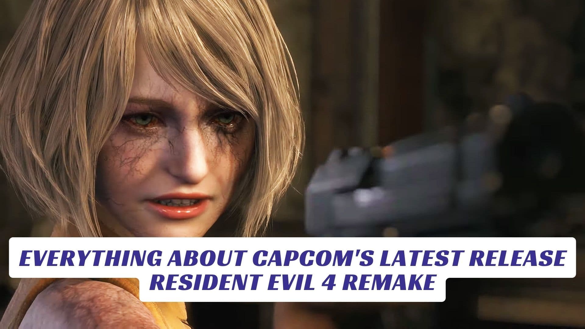 Everything About Latest Release, Resident Evil 4 Remake Lawod