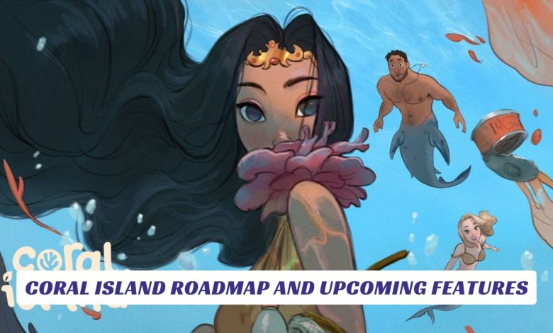 Coral Island Roadmap And Upcoming Features Lawod   Coral Island Roadmap And Upcoming Features Lawod Cover 1 780x470 